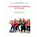 La expresión corporal en tu hijo
