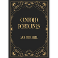 Untold Fortunes