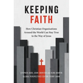 Keeping Faith: How Christian Organisations Around the World Can Stay True to the Way of Jesus