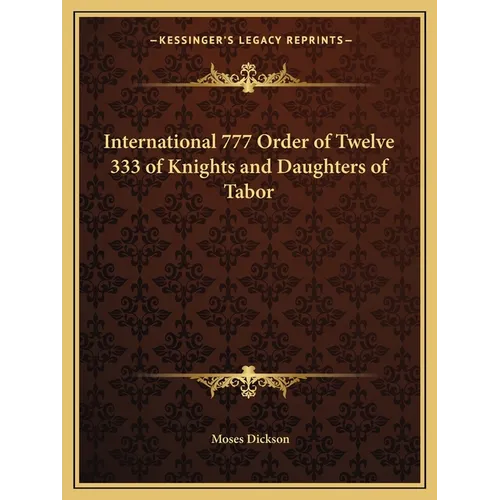 International 777 Order of Twelve 333 of Knights and Daughters of Tabor