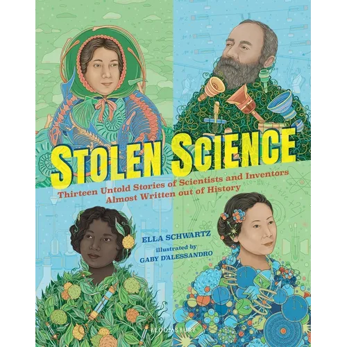 Stolen Science: Thirteen Untold Stories of Scientists and Inventors Almost Written Out of History