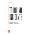 Touching Incidents: And Remarkable Answers To Prayer