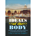 Ideals of the Body: Architecture, Urbanism, and Hygiene in Postrevolutionary Paris
