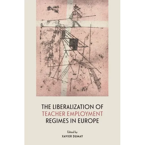The Liberalization of Teacher Employment Regimes in Europe