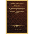 Die Paulikianer Im Byzantinischen Kaiserreiche Und Verwandte Ketzerische Erscheinungen In Armenien (1893)