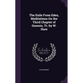 The Exile From Eden, Meditations On the Third Chapter of Genesis, Tr. by W. Hare