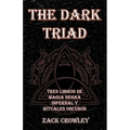 The Dark Triad: Tres Libros de Magia Negra Infernal y Rituales Oscuros