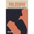 Philosophy: From the Ancient Greeks to Great Thinkers of Modern Times