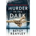 Murder in the Dark: A Gripping Crime Mystery Full of Twists