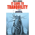 It Came To Tranquility