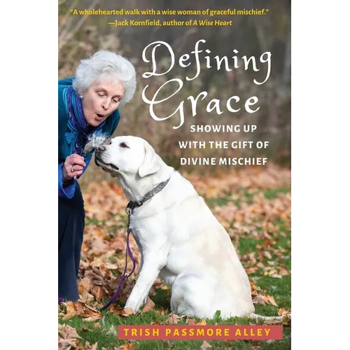 Defining Grace: Showing Up with the Gift of Divine Mischief