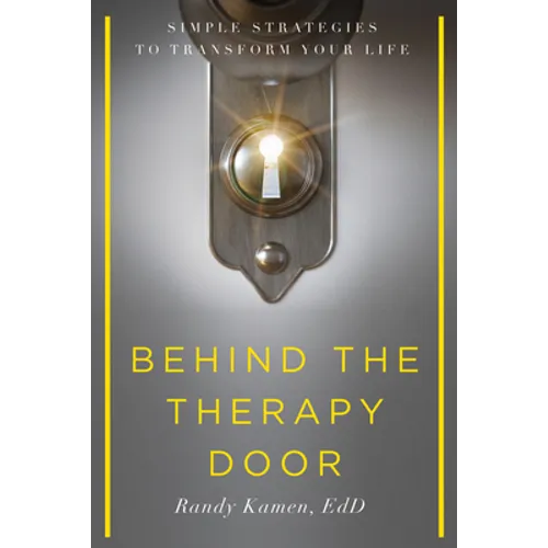 Behind the Therapy Door: Simple Strategies to Transform Your Life