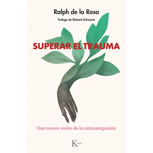 Superar El Trauma / Outshining Trauma: Una Nueva Visión de la Autocompasión