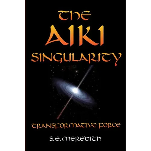 The Aiki Singularity: Transformative Power