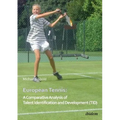 European Tennis: A Comparative Analysis of Talent Identification and Development (TID).