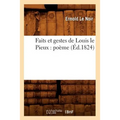 Faits Et Gestes de Louis Le Pieux: Poème (Éd.1824)