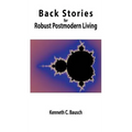 Back Stories for Robust Postmodern Living