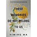 These Memories Do Not Belong to Us: A Constellation Novel
