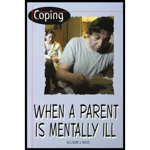Coping When a Parent Is Mentally Ill