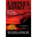 A Sniper's Journey: The Truth about the Man Behind the Rifle