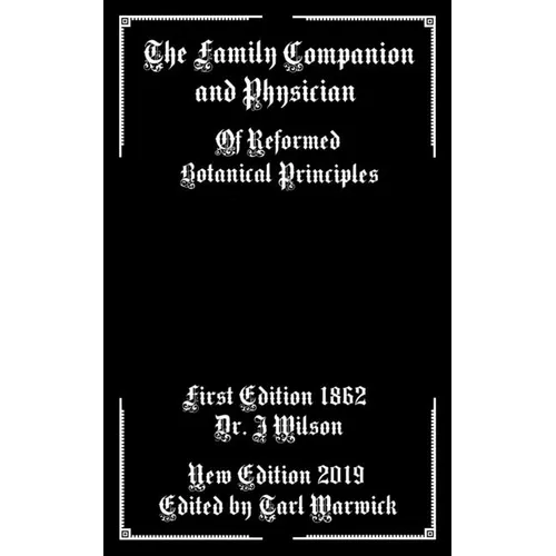 The Family Companion and Physician: Of Reformed Botanical Principles