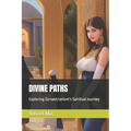 Divine Paths: Exploring Zoroastrianism's Spiritual Journey