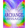 365 Days of Archangel Messages: Daily Inspiration, Activations & Healing for Your Body, Mind & Soul