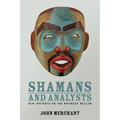 Shamans and Analysts: New Insights on the Wounded Healer
