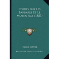 Etudes Sur Les Barbares Et Le Moyen Age (1883)