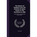 The History Of England, From The Invasion Of Julius Caesar To The Revolution In 1688: In Eight Volumes, Illustrated With Plates, Volume 1