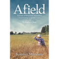 Afield: Portraits of Wisconsin Naturalists, Empowering Leopold's Legacy