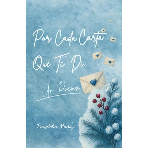 Por Cada Carta Que Te Di: Un Poema