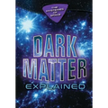 Dark Matter Explained