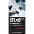 Crevasse Rescue Pocket Guide, 2nd Edition: A Field Reference