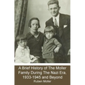 A Brief History of The Moller Family During The Nazi Era, 1933-1945 and Beyond