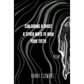 Conjuring a Ghost & Other Ways to Ruin Your Teeth