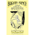 Brighter French: Colloquial and Idiomatic, for Bright Young People (who already know some)