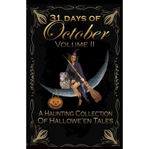 31 Days of October Volume II: A Haunting Collection Of Hallowe'en Tales