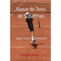 Saque de Tenis de Súperman: Saque como un profesional!