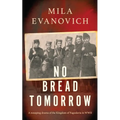 No Bread Tomorrow: A sweeping drama of the Kingdom of Yugoslavia