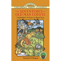 The Adventures of Old Man Coyote: Unabridged, in Easy-To-Read Type