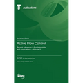 Active Flow Control: Recent Advances in Fundamentals and Applications - Volume II