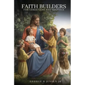 Faith Builders: For Christians and Skeptics