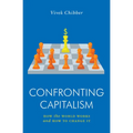 Confronting Capitalism: How the World Works and How to Change It