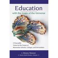 Education with the Grain of the Universe: A Peaceable Vision for the Future of Mennonite Schools, Colleges, and Universities