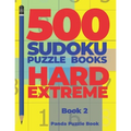 500 Sudoku Puzzle Books Hard Extreme - Book 2: Brain Games Sudoku - Mind Games For Adults - Logic Games Adults