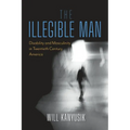 The Illegible Man: Disability and Masculinity in Twentieth-Century America