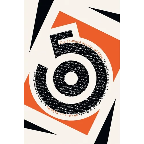 The 50-Word Stories of 2023: Microfiction for Lovers of Quick Reads