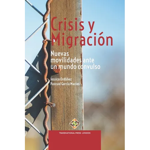 Crisis y Migración: Nuevas movilidades ante un mundo convulso