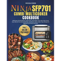 Ninja SFP701 Combi Multicooker Cookbook (Full Color Pictures): 2000 days of Combi Meals, Combi Crisp, Combi Bake, Pizza, Slow Cook, Proof, Sous Vide,